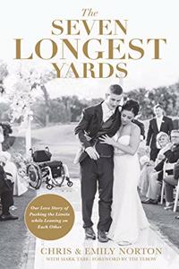 The Seven Longest Yards: Our Love Story of Pushing the Limits While Leaning on Each Other