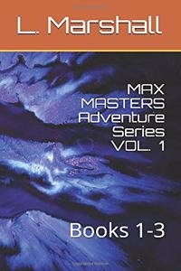 MAX MASTERS Adventure Series VOL. 1