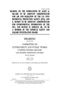 Hearing on the nominations of Janet G. McCabe to be Assistant Administrator for Air and Radiation of the U.S. Environmental Protection Agency (EPA), Ann E. Dunkin to be Assistant Administrator for Environmental Information of the EPA, and Manuel H.