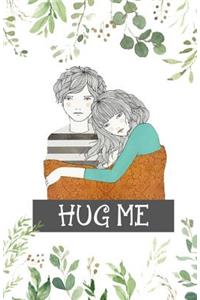 Hug Me