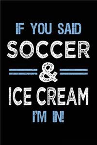 If You Said Soccer & Ice Cream I'm In