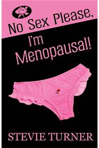 No Sex Please, I'm Menopausal!