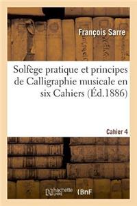 Solfège Pratique Et Principes de Calligraphie Musicale En Six Cahiers. Cahier 4