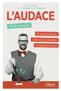 L'audace, mode d'emploi