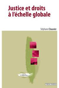 Justice Et Droits a l'Echelle Globale