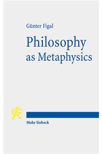 Philosophy as Metaphysics