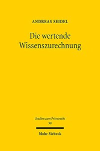 Die wertende Wissenszurechnung