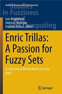 Enric Trillas: A Passion for Fuzzy Sets