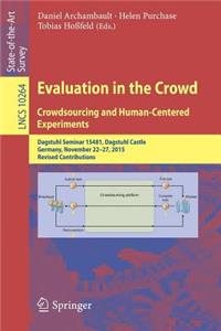 Evaluation in the Crowd. Crowdsourcing and Human-Centered Experiments