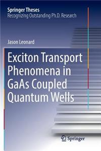 Exciton Transport Phenomena in GAAS Coupled Quantum Wells