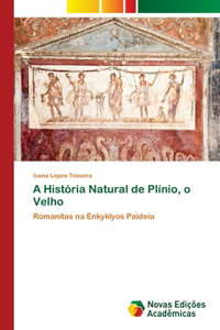 A História Natural de Plínio, o Velho