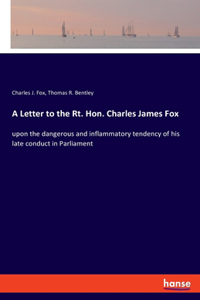 Letter to the Rt. Hon. Charles James Fox