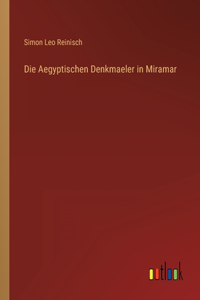 Aegyptischen Denkmaeler in Miramar