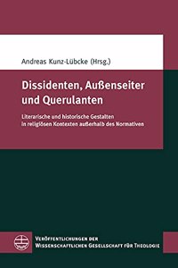 Dissidenten, Aussenseiter Und Querulanten