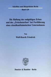 Die Haftung Des Endgultigen Erben Und Des 'Zwischenerben' Bei Fortfuhrung Eines Einzelkaufmannischen Unternehmens