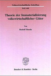 Theorie Der Immaterialisierung Volkswirtschaftlicher Guter