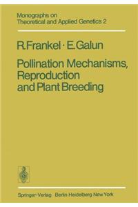 Pollination Mechanisms, Reproduction and Plant Breeding