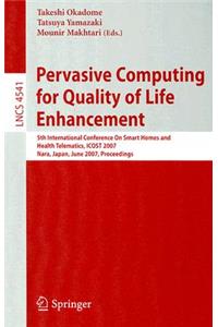 Pervasive Computing for Quality of Life Enhancement