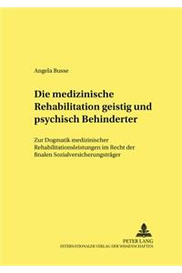 Die medizinische Rehabilitation geistig und psychisch Behinderter