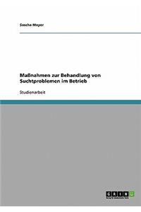 Maßnahmen zur Behandlung von Suchtproblemen im Betrieb