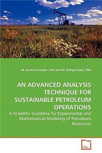 Advanced Analysis Technique for Sustainable Petroleum Operations