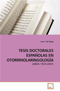 Tesis Doctorales Españolas En Otorrinolaringología