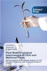 Plant Biotechnological Improvement of Litchi and Medicinal Plants