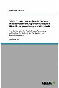 Public Private Partnership (PPP) - Vor- und Nachteile der Kooperation zwischen öffentlicher Verwaltung und Wirtschaft