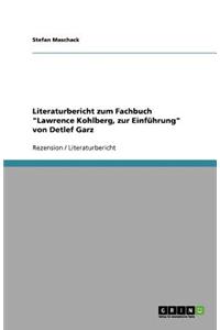 Literaturbericht zum Fachbuch Lawrence Kohlberg, zur Einführung von Detlef Garz