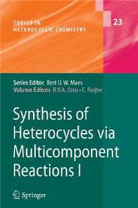 Synthesis of Heterocycles Via Multicomponent Reactions I