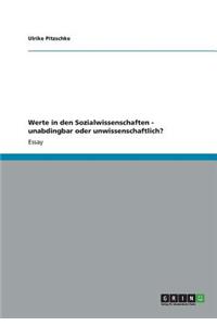 Werte in den Sozialwissenschaften - unabdingbar oder unwissenschaftlich?