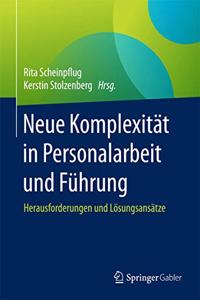 Neue Komplexität in Personalarbeit Und Führung