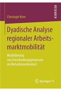 Dyadische Analyse Regionaler Arbeitsmarktmobilität: Modellierung Von Entscheidungsprozessen Im Mehrebenenkontext