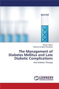 Management of Diabetes Mellitus and Late Diabetic Complications