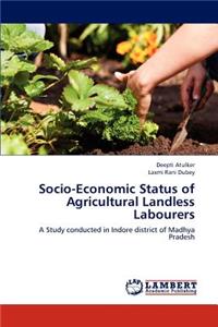 Socio-Economic Status of Agricultural Landless Labourers