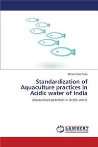 Standardization of Aquaculture Practices in Acidic Water of India