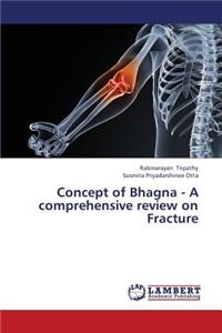 Concept of Bhagna - A Comprehensive Review on Fracture