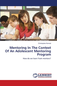 Mentoring In The Context Of An Adolescent Mentoring Program