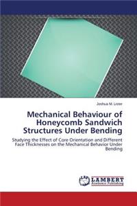 Mechanical Behaviour of Honeycomb Sandwich Structures Under Bending