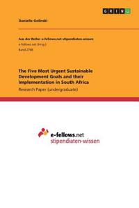 Five Most Urgent Sustainable Development Goals and their Implementation in South Africa
