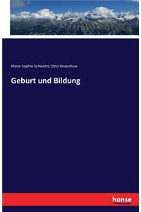 Geburt und Bildung