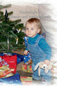 Zauberhafte Advents- und Weihnachtszeit