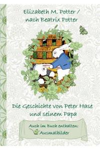 Die Geschichte von Peter Hase und seinem Papa (inklusive Ausmalbilder, deutsche Erstveröffentlichung! )