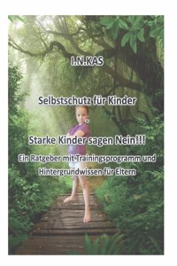 I.N.KAS Selbstschutz für Kinder - Starke Kinder sagen Nein!!!