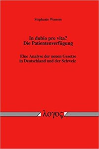 In Dubio Pro Vita? Die Patientenverfugung