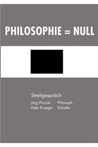 Philosophie = Null