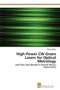 High-Power CW Green Lasers for Optical Metrology