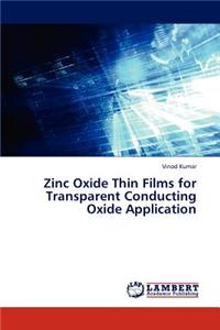 Zinc Oxide Thin Films for Transparent Conducting Oxide Application