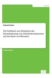 Verfahren zur Detektion der Kommutierung von Gleichstrommotoren auf der Basis von Wavelets