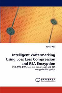 Intelligent Watermarking Using Loss Less Compression and RSA Encryption